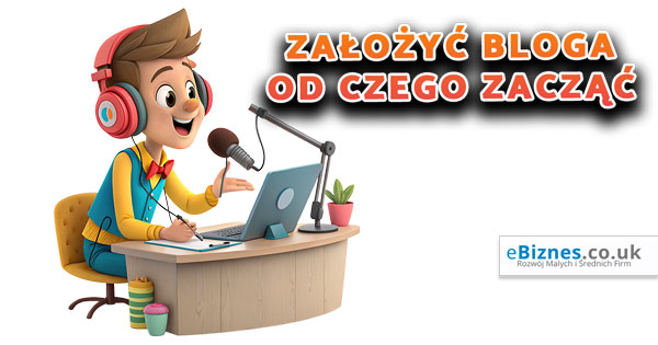 zalozyc-bloga-od-czego-zaczac-ebiznes